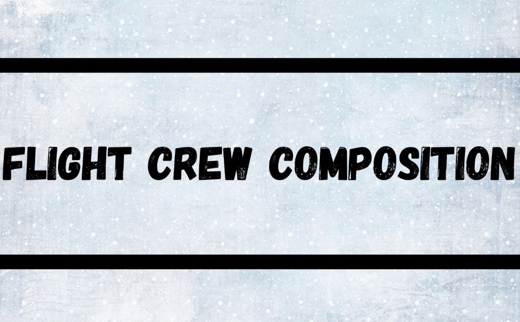 FLIGHT CREW COMPOSITION Aviation Lessons