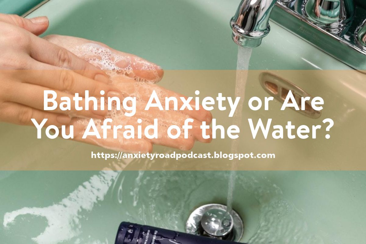 Show 163 Bathing Anxiety or Are You Afraid of the Water?