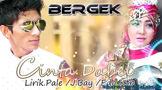 Lirik Lagu Bergek Cinta Dabel Arsia Lirik