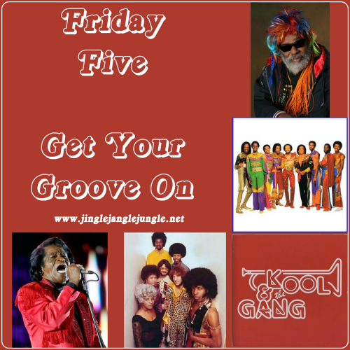 FridayFive Get Your Groove On