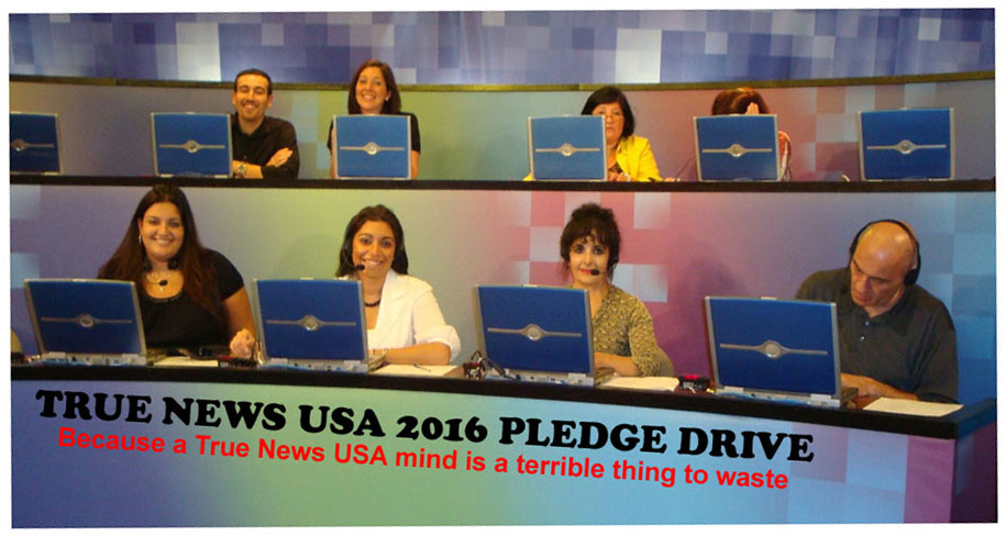 True News Usa >> It S True News Usa 2 16 Pledge Drive Help True News Usa True News Usa >> It S True News Usa 2 16 Pledge Drive Help True News Usa