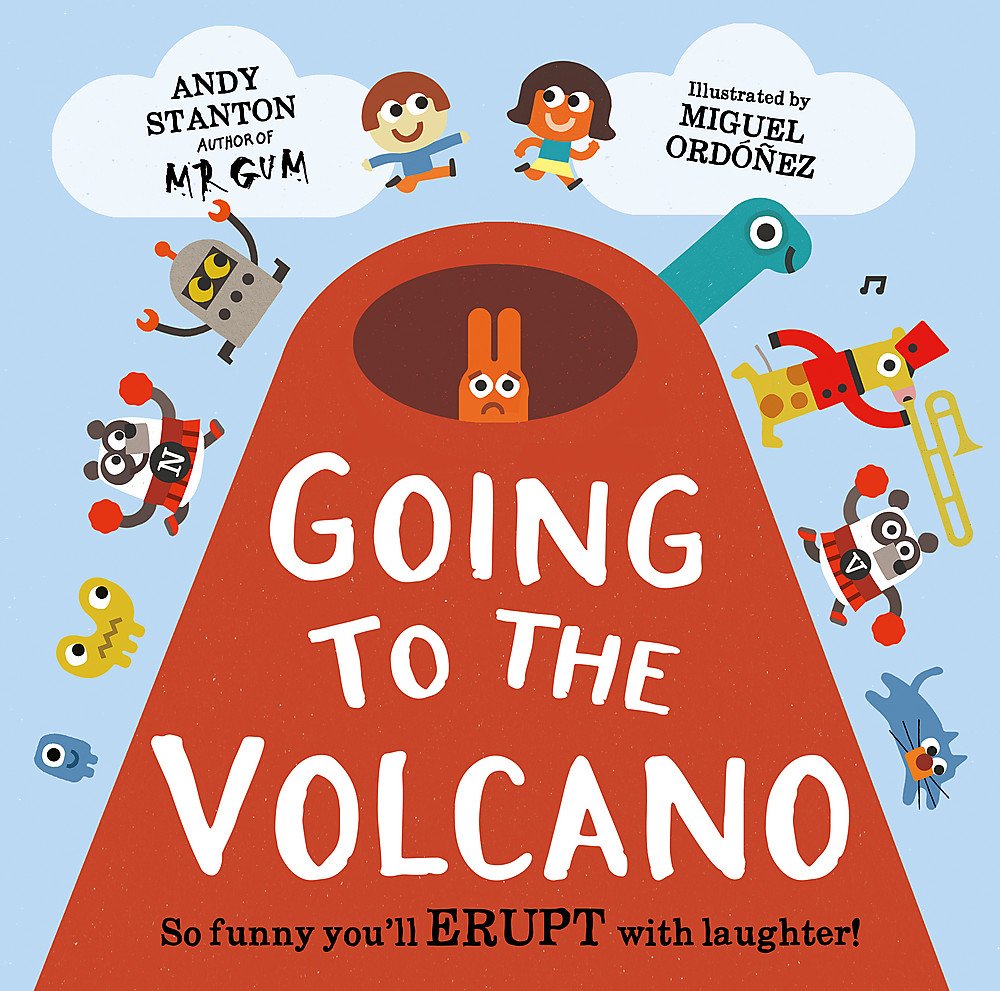 "Going to the Volcano" by Andy Stanton and Miguel Ordonez (Hodder