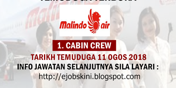 Temuduga Terbuka Sebagai Cabin Crew di Malindo Air Pada 11 Ogos 2018