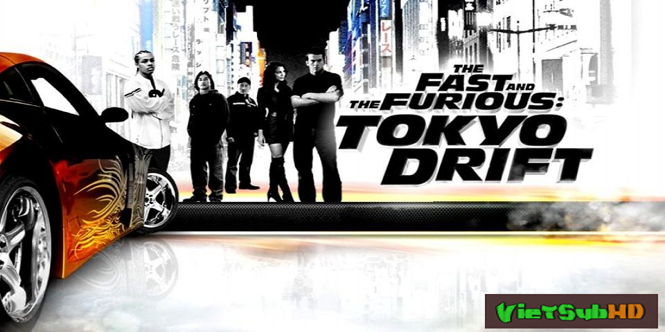 Phim Quá Nhanh Quá Nguy Hiểm 3: Đường Đua Tokyo VietSub HD | Fast & Furious 3 : Tokyo Drift 2006