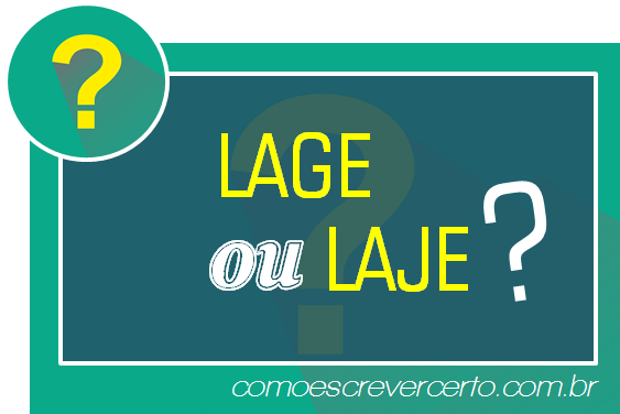 lage ou laje como se escreve como escrever certo
