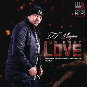 DJ Mngani Feat. Professor, Ndu Shezi & Mr. Luu & MSK - Run Away Love