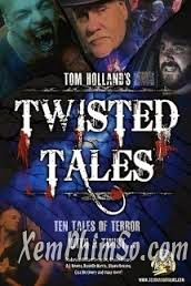 Câu Chuyện Kinh Dị - Twisted Tales Câu Chuyện Kinh Dị