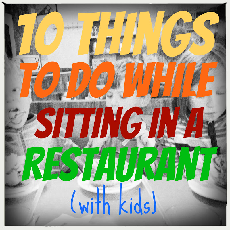 mamascout: 10 things to do while sitting in a restaurant (with children)
