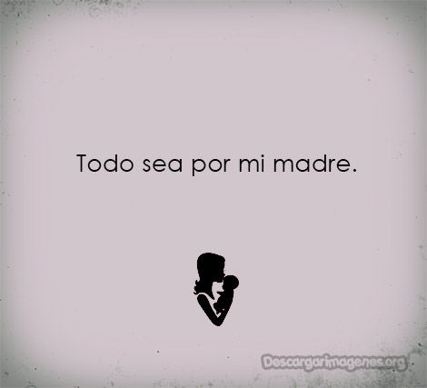 Frases preciosas para madre.