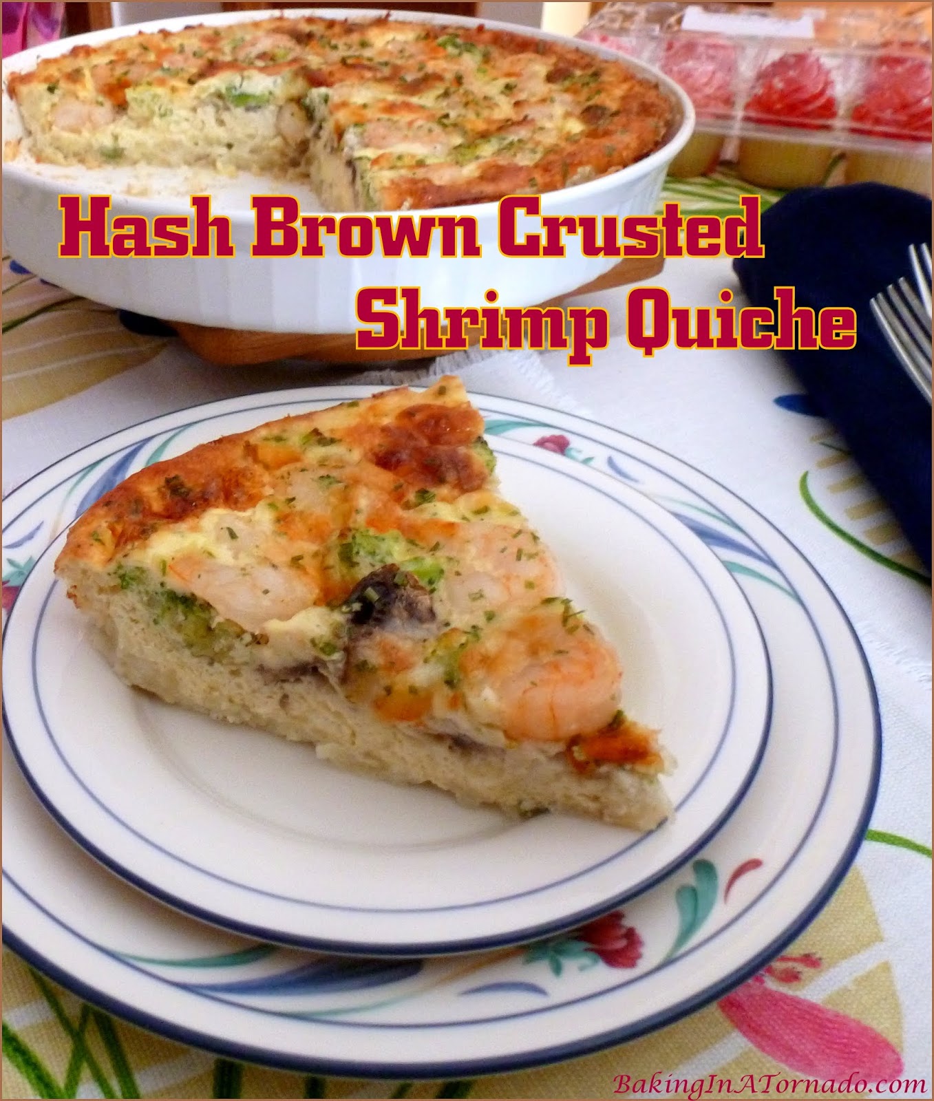Baking in a Tornado Hash Brown Crusted Shrimp Quiche Winter Thaw Blog