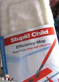 emergency mop stupid child engrish for clumsy children