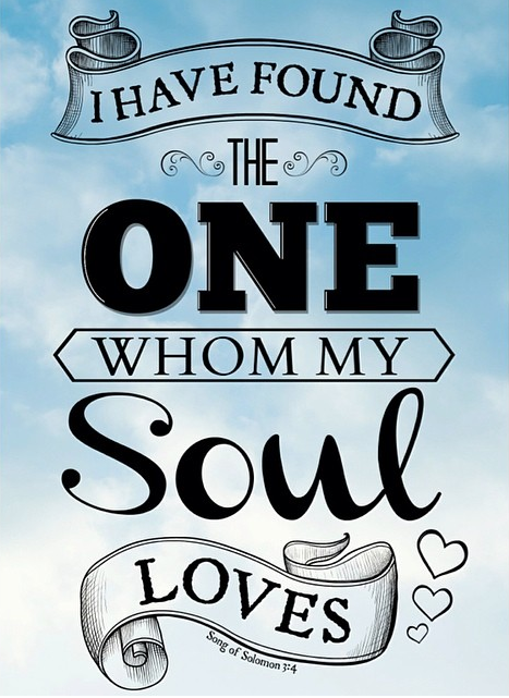 I Have Found The One Whom My Soul Loves - Song of Solomon Custom Made Art Print - Bible Verse Quote
