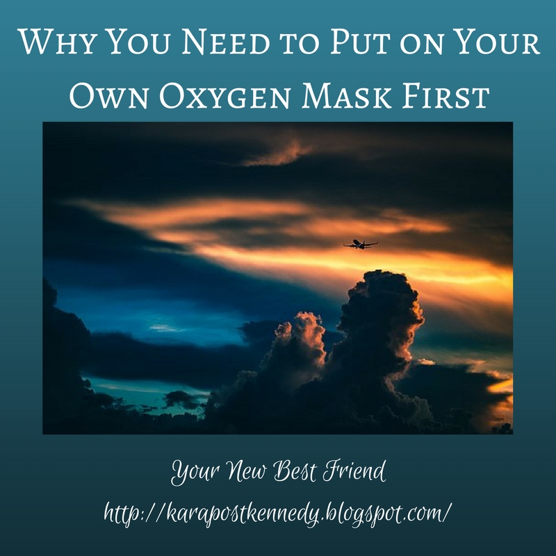 Your New Best Friend Why You Need to Put on Your Own Oxygen Mask First