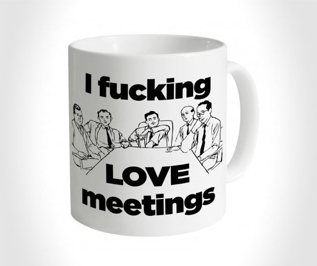 I Fu*king Love Meetings T-Shirt