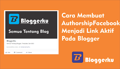 Cara Membuat Authorship Facebook Menjadi Link Aktif Pada Blogger