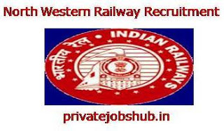 North Western Railway Recruitment North Western Railway Recruitment