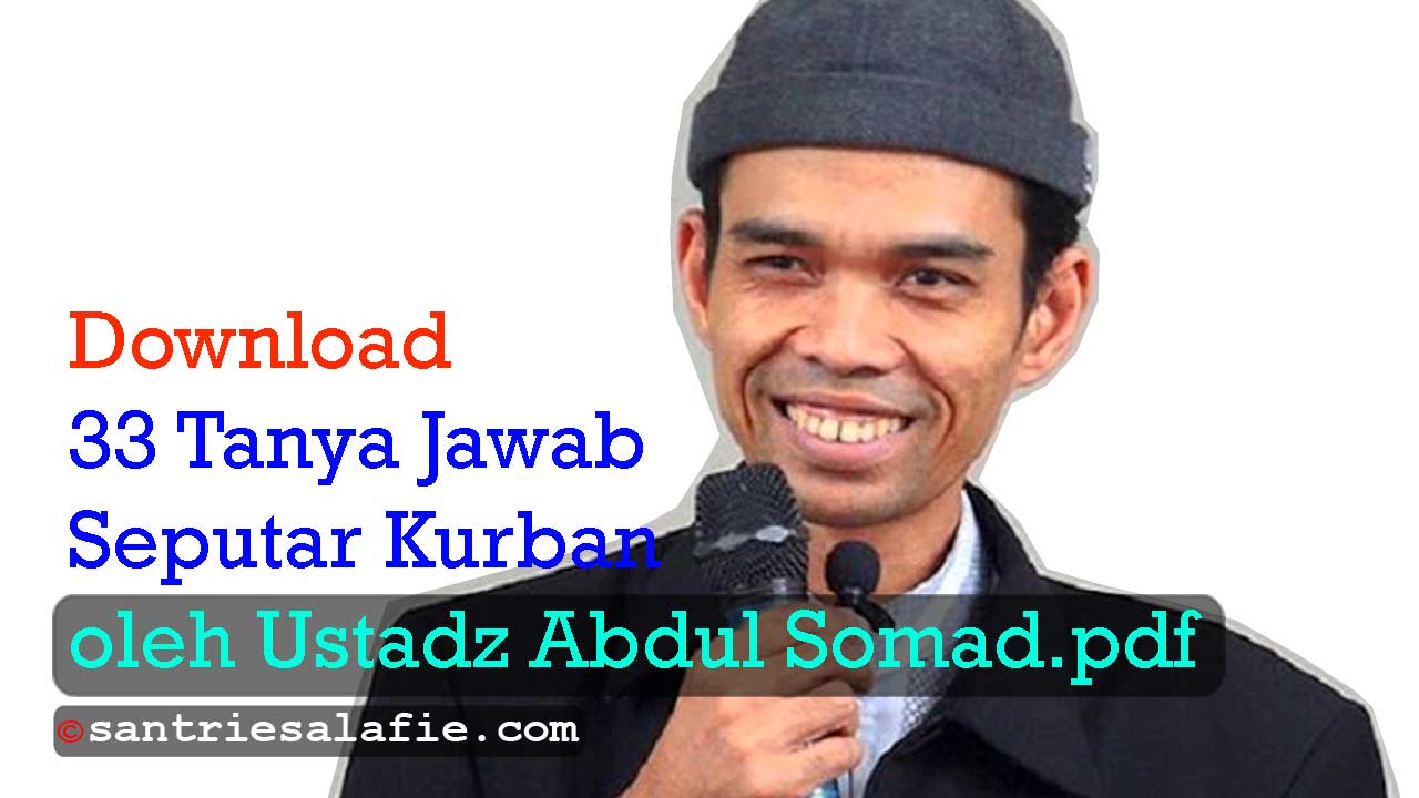 Download 33 Tanya Jawab Seputar Kurban oleh Ustadz Abdul Somad pdf by Santrie Salafie