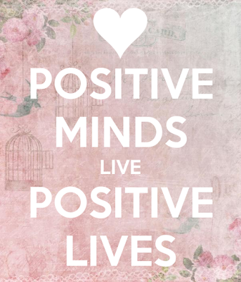 Positive minds live positive lives