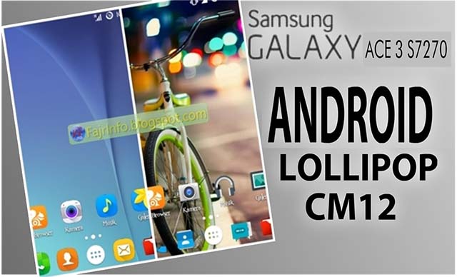 Upgrade Galaxy Ace 3 S7270 Menjadi Lollipop Upgrade Galaxy Ace 3 S7270 Menjadi Lollipop