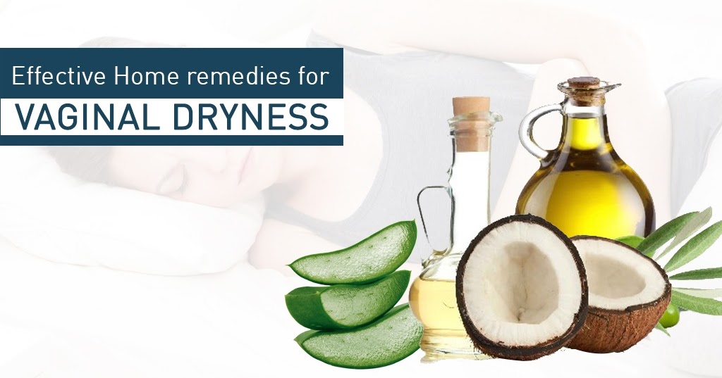 The Healthy Tips Effective Home Remedies for Vaginal Dryness