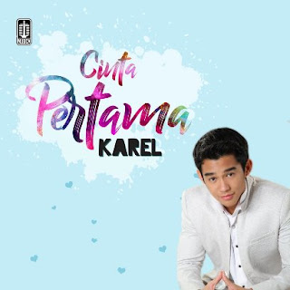 Lirik Lagu Karel - Cinta Pertama Lirik Lagu Karel - Cinta Pertama