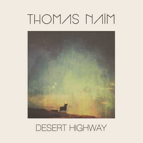 News du jour Desert Highway Thomas Naïm News du jour Desert Highway Thomas Naïm