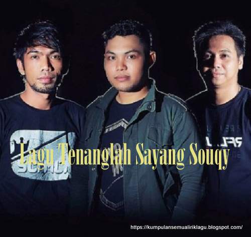 Lagu Tenanglah Sayang Souqy