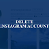 How to Delete and Instagram Account