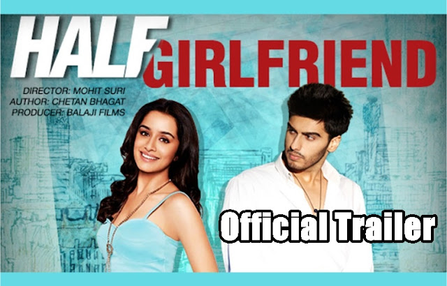 Half Girlfriend Official Trailer 