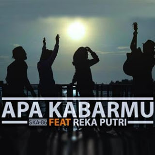 Lirik Apa Kabarmu Ska 86 Reka Putri Lirikaz 09