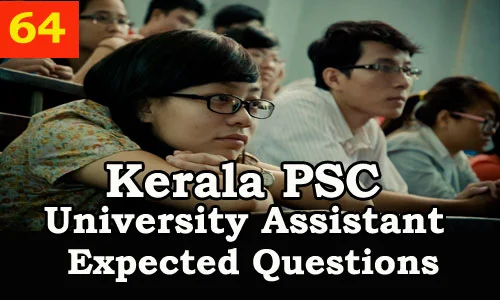 Kerala PSC : Expected Question for University Assistant Exam - 64