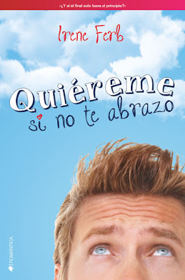 Bilogía Abrázame que no te quiero, Irene Ferb (Rom) Portada%2BQuiereme%2Bsi%2Bno%2Bte%2Babrazo