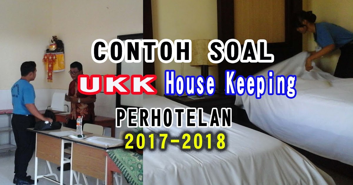 Contoh Soal Ukk Akomodasi Perhotelan 2018 Bidang Housekeeping Tata Graha