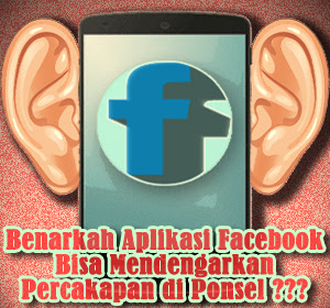 Benarkah Aplikasi Facebook Bisa Mendengarkan Percakapan di Ponsel? Ini Dia Faktanya