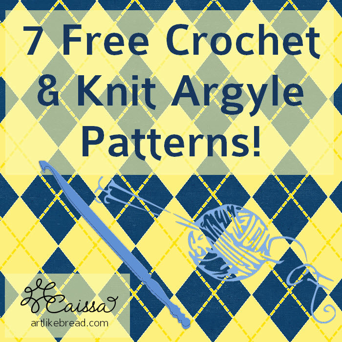 Art, Like Bread: 7 #Crochet & #Knit Argyle Patterns for # ...