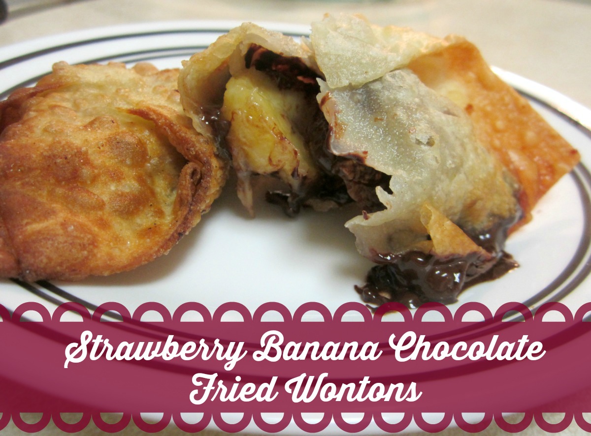 Reviews, Chews & HowTos StrawberryBanana Chocolate Fried Wontons