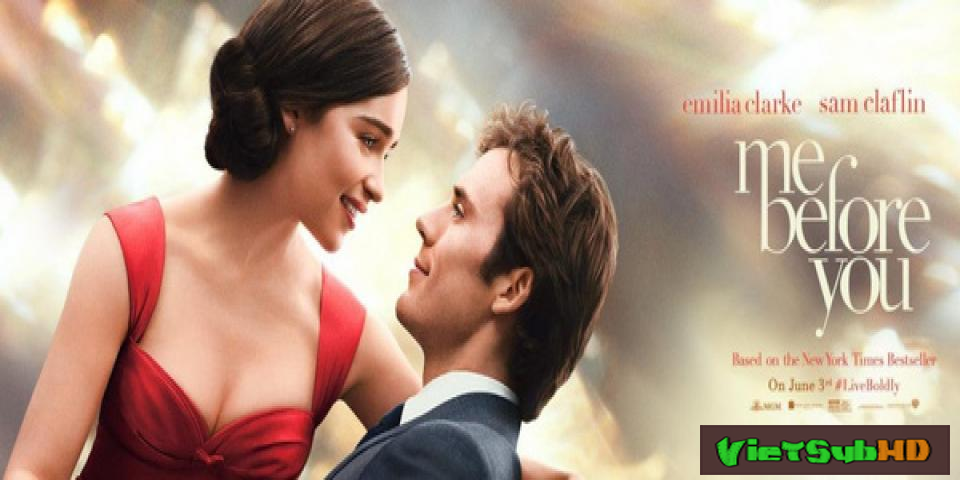 Phim Trước Ngày Em Đến VietSub HD | Me Before You 2016