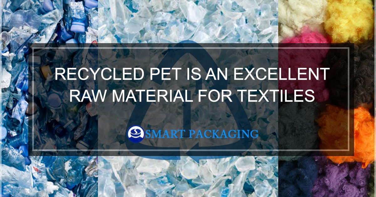 Smart Packaging Recycled PET Is An Excellent Raw Material For Textiles