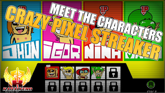 Crazy Pixel Streaker ★ Meet Jhon, Igor, Nina & Maya