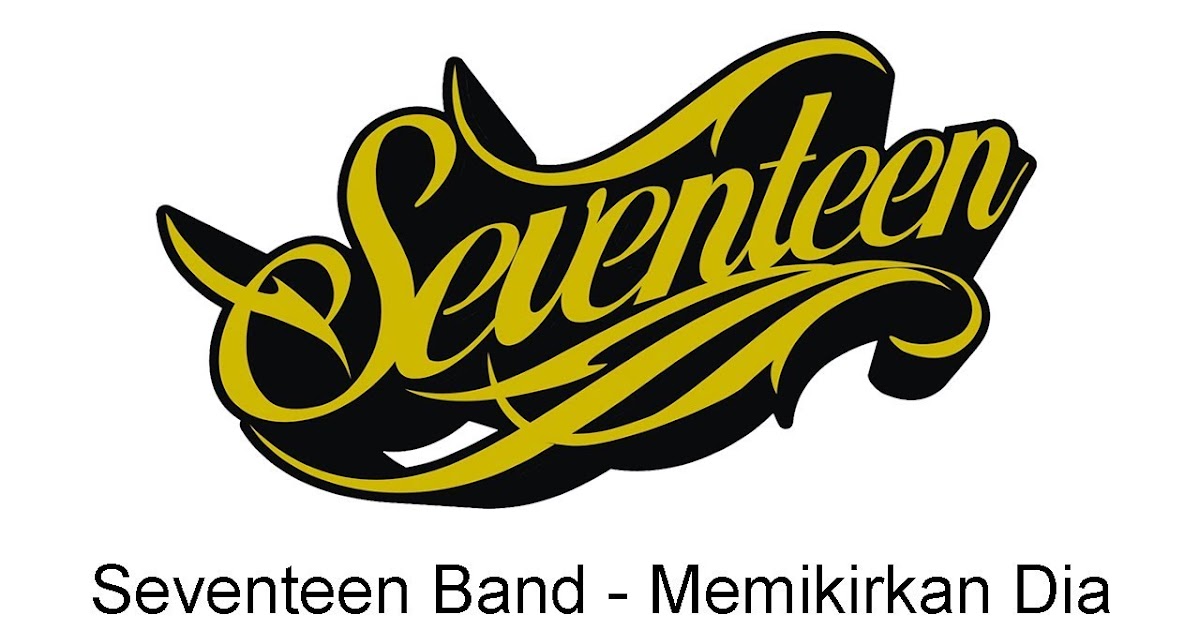 05 77 Mb Seventeen Band Memikirkan Dia Free Download Gudang Lagu Mp3