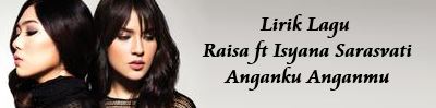 Lirik Lagu Raisa ft Isyana Sarasvati - Anganku Anganmu | Lirik Lagu Terbaru