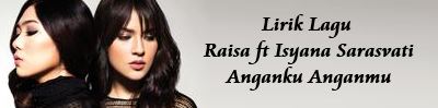 Lirik Lagu Raisa ft Isyana Sarasvati - Anganku Anganmu