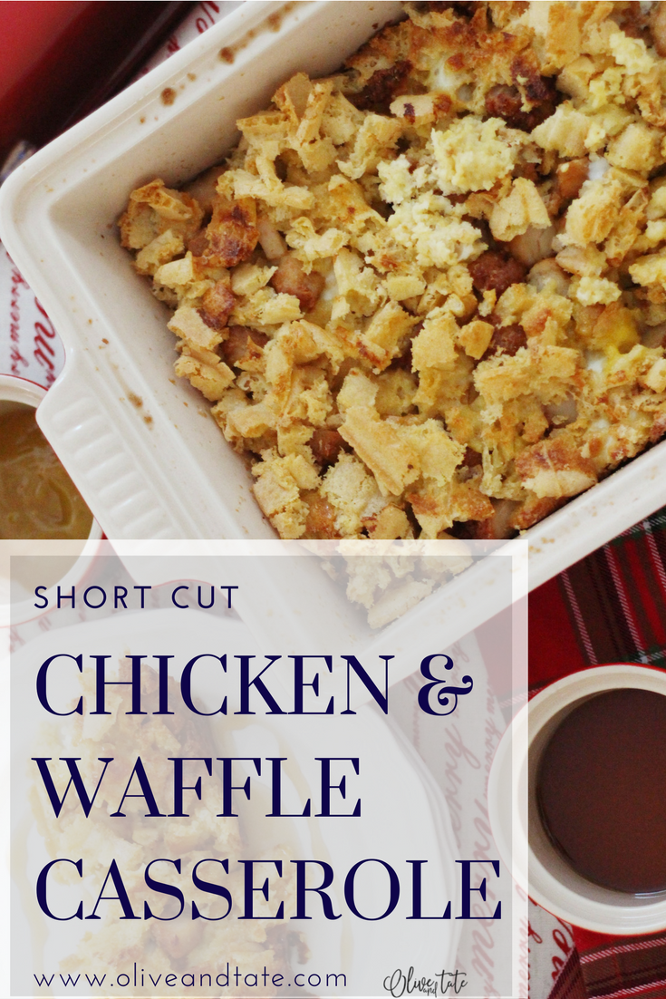 Chicken and Waffle Casserole Olive and Tate
