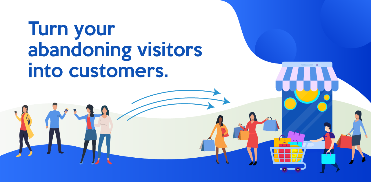 Convert abandoning visitors into customers