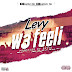 Levi - We Feeli, Cover Designed By Dangles Graphics #DanglesGfx (@DAngles442Gh) Call/WhatsApp: +233246141226.