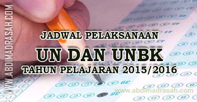 Jadwal Pelaksanaan UN Dan UNBK Tahun Pelajaran 2015/2016