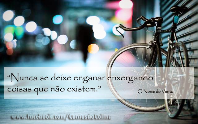 Frases com fotos para Facebook Google Plus e outras redes sociais-o-nome-do-vento (4)