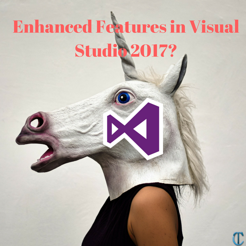 What are the enhanced features in visual studio 2017