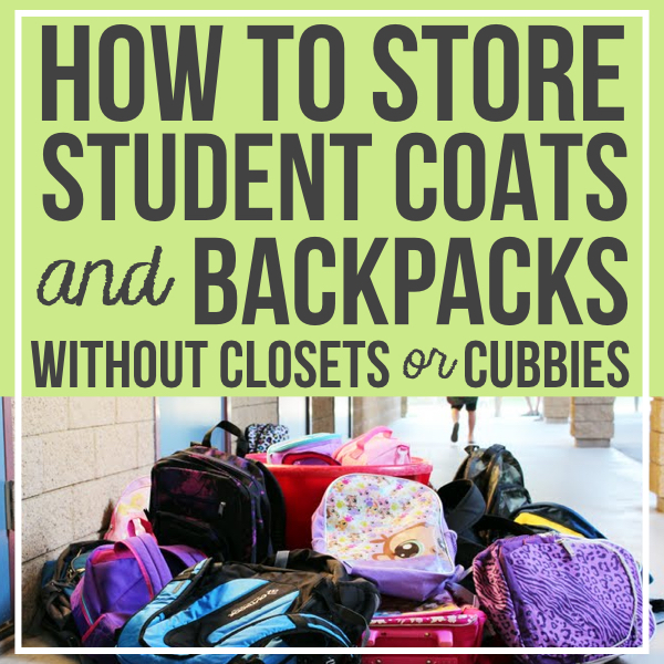 How to Organize Student Coats and Backpacks A Classroom Storage
