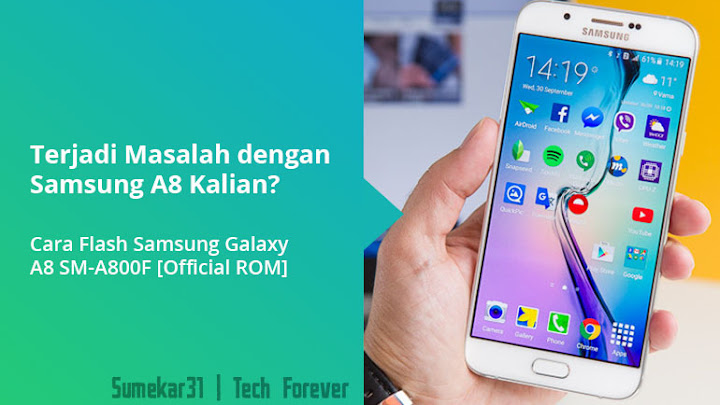 Cara Flash Samsung Galaxy A8 SM-A800F Cara Flash Samsung Galaxy A8 SM-A800F
